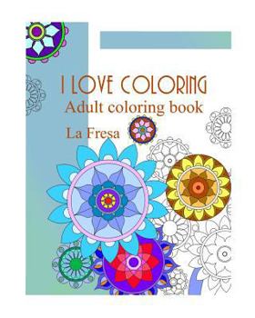 Paperback I Love Coloring: Adult Coloring Book
