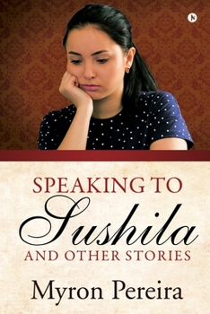 Paperback Speaking to Sushila and Other Stories Book