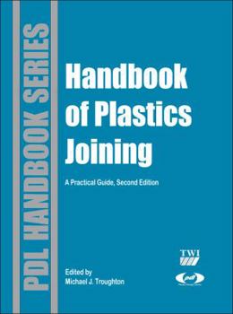 Hardcover Handbook of Plastics Joining: A Practical Guide Book
