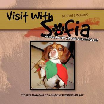 Paperback Visit with Sofia: Open Your Heart and Have a Pawsitive Life Book