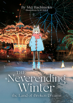 Paperback The Neverending Winter, the Land of Broken Dreams (Light Novel) Book