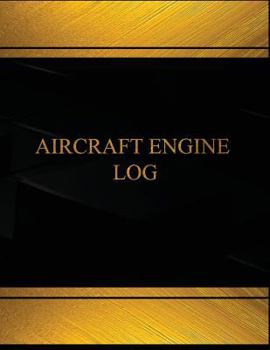 Paperback Aircraft Engine Log (Log Book, Journal - 125 pgs, 8.5 X 11 inches): Aircraft Engine Logbook (Black cover, X-Large) Book