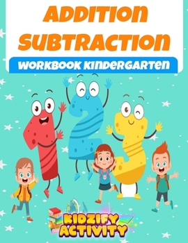Paperback Addition And Subtraction Workbook Kindergarten: Easy Home Learning To Count With Shapes And Animals Book