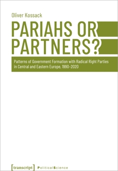 Paperback Pariahs or Partners?: Patterns of Government Formation with Radical Right Parties in Central and Eastern Europe, 1990-2020 Book