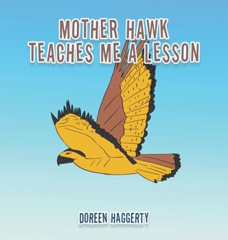 Hardcover Mother Hawk Teaches Me a Lesson Book