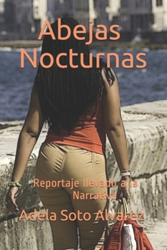 Paperback Abejas Nocturnas: Reportaje llevado a la Narrativa [Spanish] Book