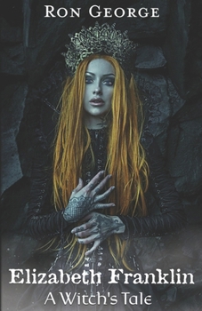 Paperback Elizabeth Franklin: A Witch's Tale Book