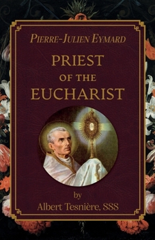 Paperback Pierre-Julien Eymard: Priest of the Eucharist Book