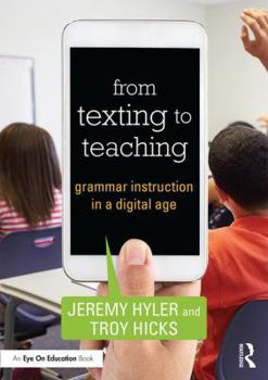 Paperback From Texting to Teaching: Grammar Instruction in a Digital Age Book