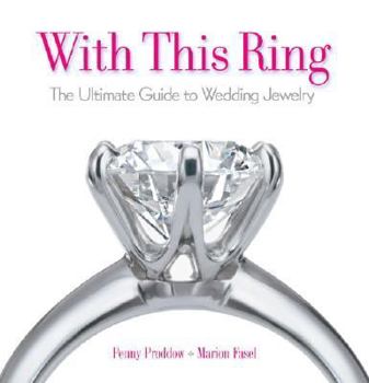 Hardcover With This Ring: The Ultimate Guide to Wedding Jewelry Book