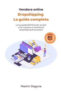 Dropshipping - La guida completa (Italian Edition)