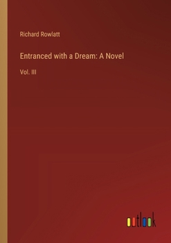 Paperback Entranced with a Dream: A Novel: Vol. III Book