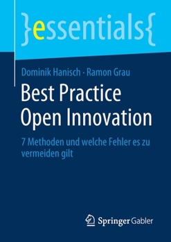 Paperback Best Practice Open Innovation: 7 Methoden Und Welche Fehler Es Zu Vermeiden Gilt [German] Book