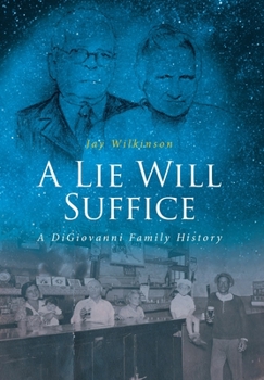 Hardcover A Lie Will Suffice: A DiGiovanni Family History Book