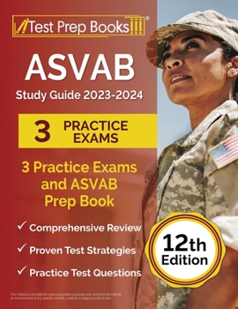 Paperback ASVAB Study Guide 2023-2024: 3 Practice Exams and ASVAB Prep Book [12th Edition] Book
