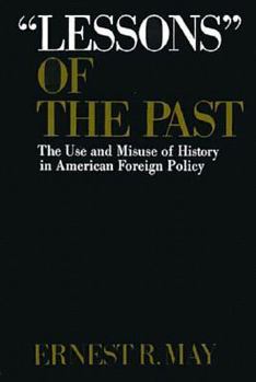 Paperback Lessons of the Past: The Use and Misuse of History in American Foreign Policy Book