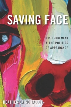 Paperback Saving Face: Disfigurement and the Politics of Appearance Book