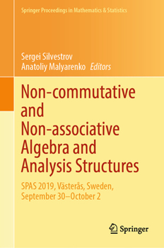 Hardcover Non-Commutative and Non-Associative Algebra and Analysis Structures: Spas 2019, Västerås, Sweden, September 30-October 2 Book