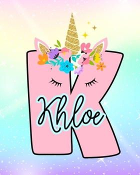 Paperback Khloe: Girls Unicorn Journal to Write In - Personalized Journal Book