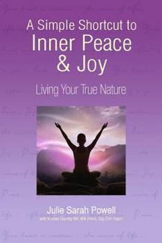 A Simple Shortcut to Inner Peace & Joy: Living Your True Nature