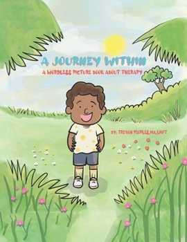 Paperback A Journey Within: A Wordless Picture Book About Therapy Book