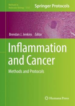 Inflammation and Cancer: Methods and Protocols - Book #1725 of the Methods in Molecular Biology