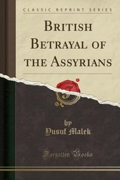 Paperback British Betrayal of the Assyrians (Classic Reprint) Book