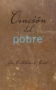 Hardcover Oración del Pobre: Sidur Kabbalístico de Shabat [Spanish] Book