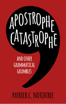 Hardcover Apostrophe Catastrophe: And Other Grammatical Grumbles Book