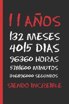 11 A�os Siendo Increible: Regalo de Cumplea�os Original Y Divertido. Diario, Cuaderno de Notas, Apuntes O Agenda.