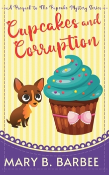 Cupcakes and Corruption (The Pupcake Mystery)