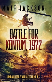 Hardcover Battle of Kontum, 1972 Book