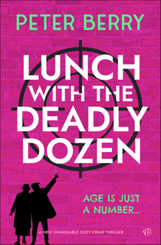 Paperback Lunch with the Deadly Dozen: A Brand New Totally Brilliant Cozy Crime Novel Book