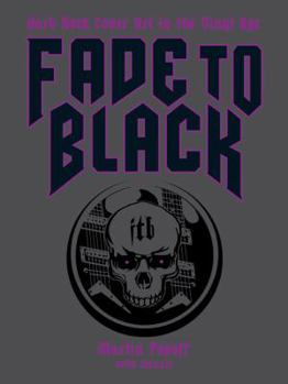 Hardcover Fade to Black: Hard Rock Cover Art of the Vinyl Age Book