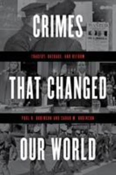 Hardcover Crimes That Changed Our World: Tragedy, Outrage, and Reform Book