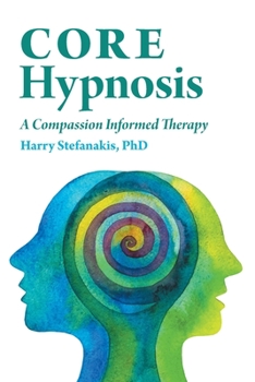 Paperback CORE Hypnosis: A Compassion Informed Therapy Book