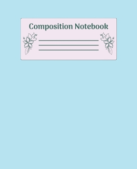Paperback Composition Notebook: Wide Ruled Notebooks Paper - Composition Notebook (Diary, Journal) 7.5x9.25in 110 Pages Wide Ruled Notebooks Paper Book