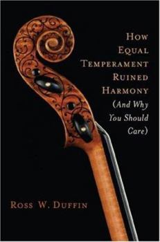 Hardcover How Equal Temperament Ruined Harmony (and Why You Should Care) Book