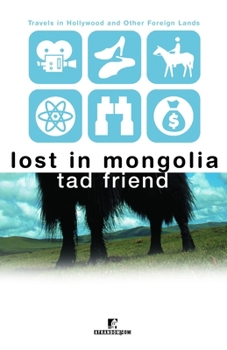 Paperback Lost in Mongolia: Travels in Hollywood and Other Foreign Lands Book