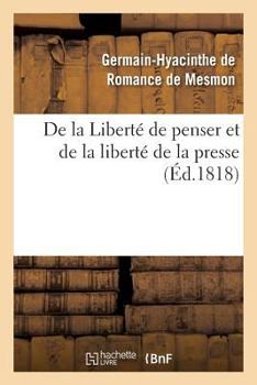 Paperback de la Liberté de Penser Et de la Liberté de la Presse [French] Book