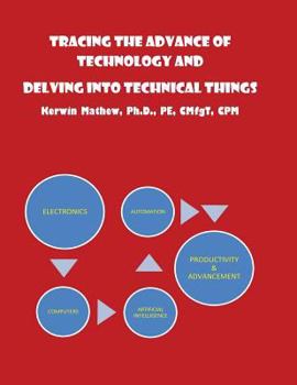 Paperback Tracing The Advance Of Technology And Delving Into Technical Things Book