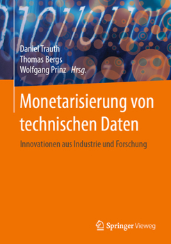 Hardcover Monetarisierung Von Technischen Daten: Innovationen Aus Industrie Und Forschung [German] Book