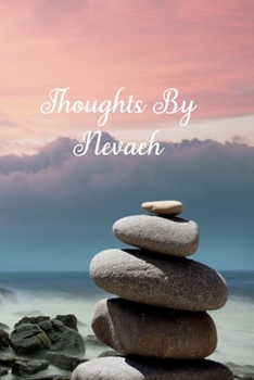 Thoughts By Nevaeh: Personalized Cover Lined Notebook, Journal Or Diary For Notes or Personal Reflections. Includes List Of 31 Personal Care Suggestions. Great Gift For Less Than Ten Dollars.