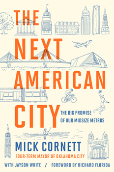 Paperback The Next American City: The Big Promise of Our Midsize Metros Book