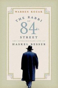 Hardcover The Rabbi of 84th Street: The Extraordinary Life of Haskel Besser Book