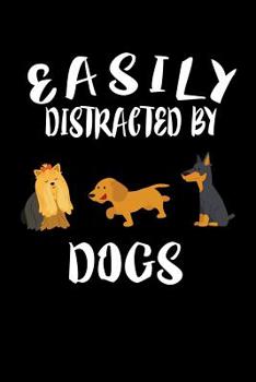 Paperback Easily Distracted By Dogs: Animal Nature Collection Book