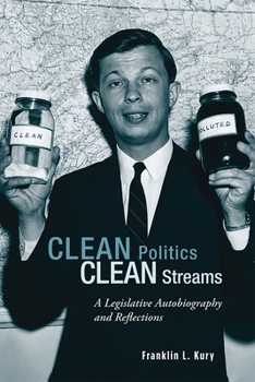 Paperback Clean Politics, Clean Streams: A Legislative Autobiography and Reflections Book