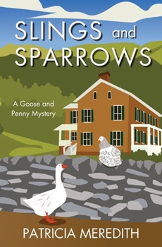 Slings and Sparrows: A Goose and Penny Mystery (Goose and Penny Mysteries)