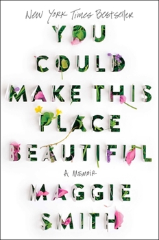 Hardcover You Could Make This Place Beautiful: A Memoir Book