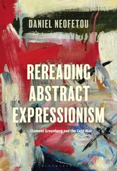 Hardcover Rereading Abstract Expressionism, Clement Greenberg and the Cold War Book